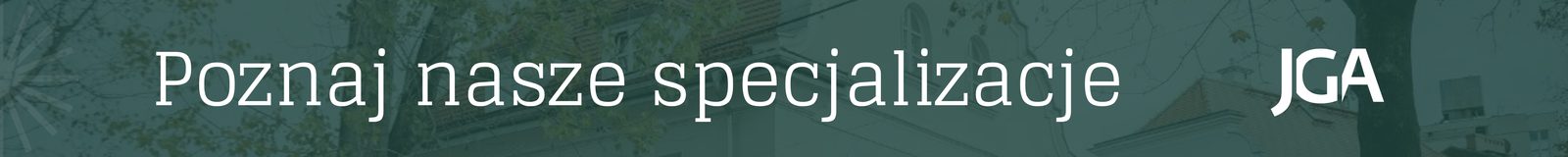 Poznaj nasze specjalizacje - JGA